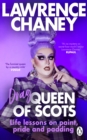 (Drag) Queen of Scots : The hilarious and heartwarming memoir from the UK’s favourite drag queen - eBook