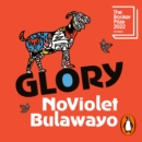 Glory : LONGLISTED FOR THE WOMEN'S PRIZE FOR FICTION 2023 - eAudiobook