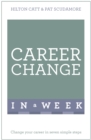 Career Change In A Week : Change Your Career In Seven Simple Steps - Book