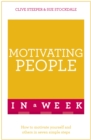 Motivating People In A Week : How To Motivate Yourself And Others In Seven Simple Steps - Book