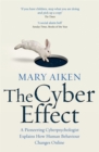 The Cyber Effect : A Pioneering Cyberpsychologist Explains How Human Behaviour Changes Online - Book