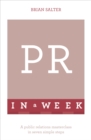 PR In A Week : A Public Relations Masterclass In Seven Simple Steps - Book