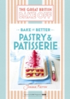 Great British Bake Off   Bake it Better (No.8): Pastry & Patisserie - eBook