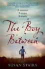The Boy Between : An expertly crafted, suspenseful story of family secrets and one fateful summer - Book