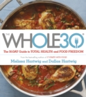 The Whole 30 : The official 30-day FULL-COLOUR guide to total health and food freedom - Book