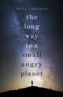 The Long Way to a Small, Angry Planet : the most hopeful, charming and cosy novel to curl up with - eBook