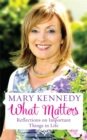 What Matters : Reflections on Important Things in Life - Book