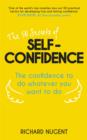 The 50 Secrets of Self-Confidence : The Confidence To Do Whatever You Want To Do - eBook