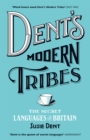 Dent's Modern Tribes : The Secret Languages of Britain - Book