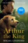 Arthur the King : The dog who crossed the jungle to find a home *Now a major movie staring Mark Wahlberg and Simu Liu* - Book