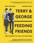 Terry & George - Feeding Friends : Great Recipes to Cook, Eat and Share - eBook