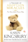 A Treasury of Adoption Miracles : True Stories of God's Presence Today - Book