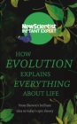 How Evolution Explains Everything About Life : From Darwin's brilliant idea to today's epic theory - eBook