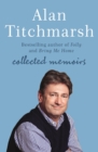 Alan Titchmarsh: Collected Memoirs : Trowel and Error, Nobbut a Lad, Knave of Spades - eBook