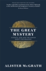 The Great Mystery : Science, God and the Human Quest for Meaning - Book