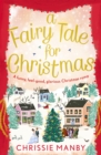 Fairy Tale for Christmas, A : A magical, feel-good novel to fall in love with for Christmas 2023 - Book