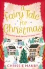 Fairy Tale for Christmas, A : A magical, feel-good novel to fall in love with for Christmas 2023 - eBook