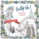 Tally Ho! : An Adult Colouring Book for Lovers of all Things British - Book