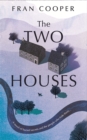 The Two Houses : a gripping novel of buried secrets and those who hide them - Book