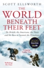The World Beneath Their Feet : The British, the Americans, the Nazis and the Mountaineering Race to Summit the Himalayas - eBook