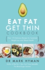 The Eat Fat Get Thin Cookbook : Over 175 Delicious Recipes for Sustained Weight Loss and Vibrant Health - eBook
