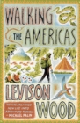 Walking the Americas :  A wildly entertaining account of his epic journey' Daily Mail - eBook