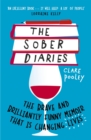 The Sober Diaries : How one woman stopped drinking and started living. - eBook