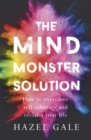 The Mind Monster Solution : How to overcome self-sabotage and reclaim your life - Book