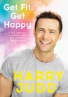 Get Fit, Get Happy : A new approach to exercise that's fun and helps you feel great - eBook