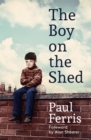 The Boy on the Shed:A remarkable sporting memoir with a foreword by Alan Shearer : Sports Book Awards Autobiography of the Year - Book