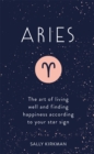 Aries : The Art of Living Well and Finding Happiness According to Your Star Sign - Book