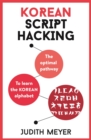 Korean Script Hacking : The optimal pathway to learn the Korean alphabet - Book