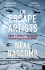The Escape Artists : A Band of Daredevil Pilots and the Greatest Prison Breakout of WWI - eBook
