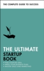 The Ultimate Startup Book : Find Your Big Idea; Write Your Business Plan; Master Sales and Marketing - eBook