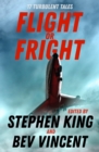 Flight or Fright : 17 Turbulent Tales Edited by Stephen King and Bev Vincent - eBook