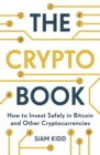 The Crypto Book : How to Invest Safely in Bitcoin and Other Cryptocurrencies - Book