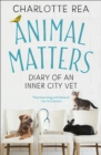 Animal Matters : Diary of an Inner City Vet - eBook