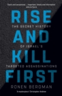 Rise and Kill First : The Secret History of Israel's Targeted Assassinations - Book
