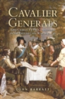 Cavalier Generals : King Charles I & His Commanders in the English Civil War 1642-46 - eBook