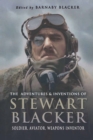 The Adventures and Inventions of Stewart Blacker : Soldier, Aviator, Weapons Inventor - eBook