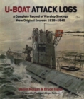 U-Boat Attack Logs : A Complete Record of Warship Sinkings from Original Sources 1939-1945 - eBook