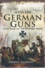 With the German Guns : Four Years on the Western Front - eBook