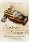 Compacts and Cosmetics: Beauty from Victorian Times to the Present Day - Book