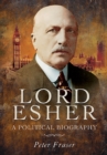 Lord Esher : A Political Biography - eBook