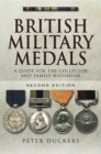 British Military Medals : A Guide for the Collector and Family Historian Second Edition - eBook