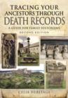 Tracing Your Ancestors through Death Records: A Guide for Family Historians - Book