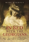 In Bed with the Georgians: Sex, Scandal and Satire in the 18th Century - Book