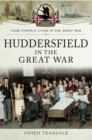 Huddersfield in the Great War - eBook