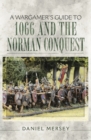 A Wargamer's Guide to 1066 and the Norman Conquest - eBook