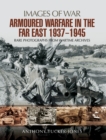 Armoured Warfare in the Far East 1937-1945 : Rare Photographs from Wartime Archives - eBook